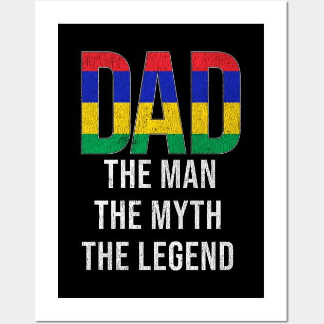 Mauritian Dad The Man The Myth The Legend - Gift for Mauritian Dad With Roots From Mauritian Wall Art by Country Flags